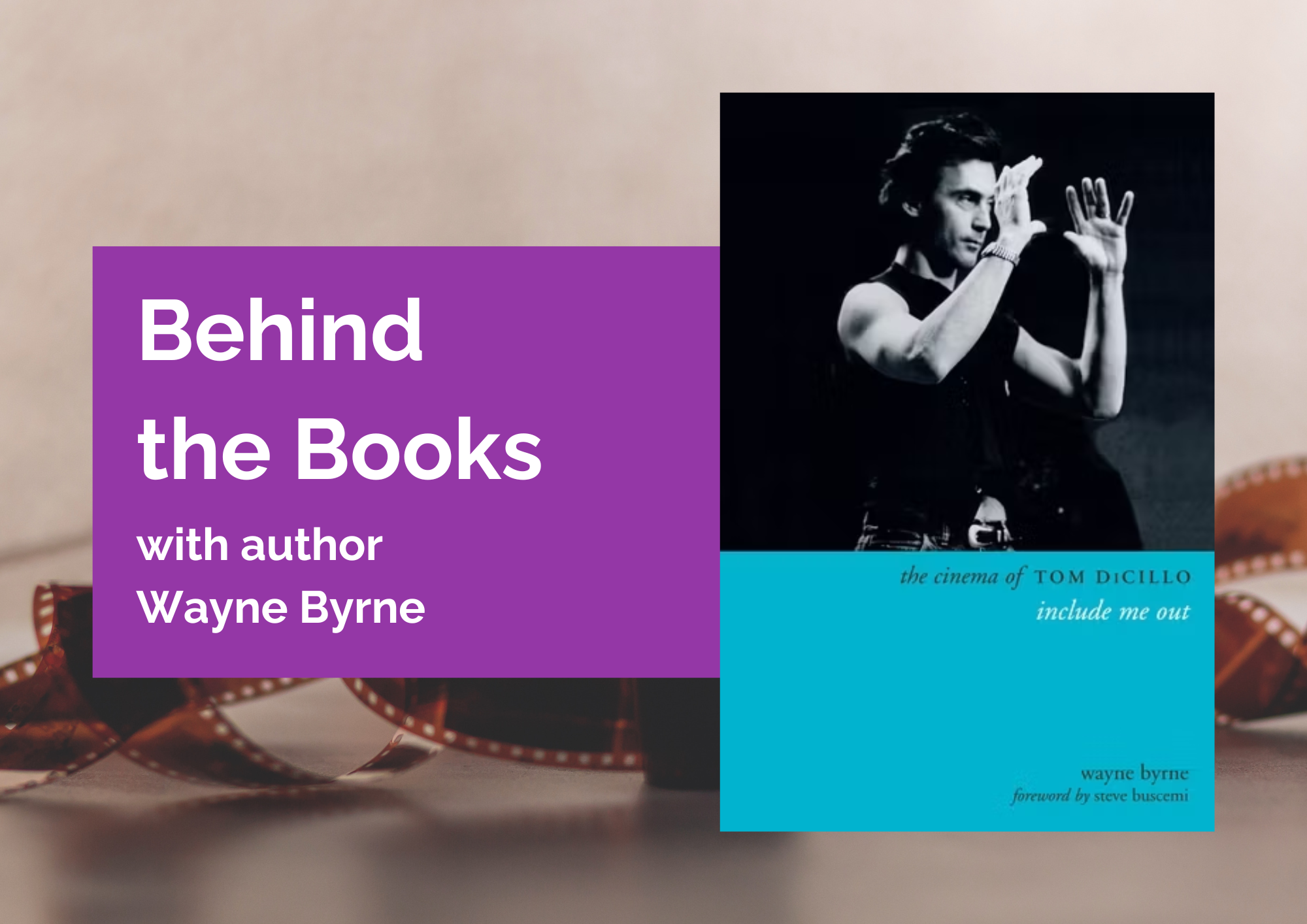 Behind the Books #1: Screen Dreams on Paper by Wayne Byrne