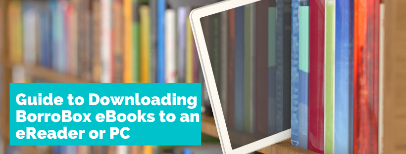 Guide to Downloading Bolinda BorrowBox eBooks to an eReader or PC