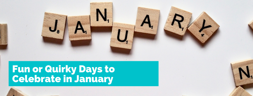 Fun or Quirky Days to Celebrate in January