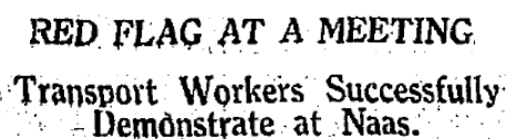 Headline in Freeman's Journal of March 1922 regarding flying of the red flag in Naas
